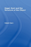 Book Cover for Hegel, Kant and the Structure of the Object by Robert Stern