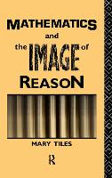 Book Cover for Mathematics and the Image of Reason by Mary Tiles