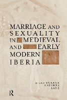 Book Cover for Marriage and Sexuality in Medieval and Early Modern Iberia by Eukene Lacarra Lanz