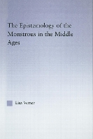 Book Cover for The Epistemology of the Monstrous in the Middle Ages by Lisa Verner