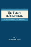 Book Cover for The Future of Assessment by Carol Anne Dwyer