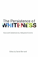 Book Cover for The Persistence of Whiteness by Daniel Bernardi