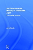 Book Cover for An Environmental History of the Middle Ages by John Aberth