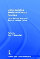 Book Cover for Understanding Medieval Primary Sources by Joel T Rosenthal