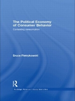 Book Cover for The Political Economy of Consumer Behavior by Bruce Pietrykowski