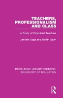 Book Cover for Teachers, Professionalism and Class by J T Ozga, M A Lawn