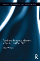 Book Cover for Food and Religious Identities in Spain, 1400-1600 by Jillian Williams