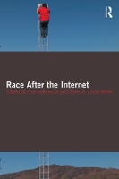 Book Cover for Race After the Internet by Lisa Nakamura