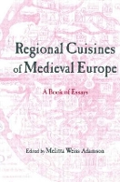 Book Cover for Regional Cuisines of Medieval Europe by Melitta Weiss Adamson