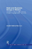 Book Cover for State and Business Groups in Mexico by Arnulfo ValdiviaMachuca