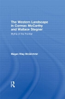 Book Cover for The Western Landscape in Cormac McCarthy and Wallace Stegner by Megan Riley McGilchrist