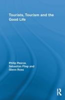 Book Cover for Tourists, Tourism and the Good Life by Philip Pearce, Sebastian Filep, Glenn Ross