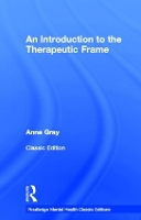 Book Cover for An Introduction to the Therapeutic Frame by Anne in Private practice, UK Gray