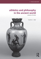 Book Cover for Athletics and Philosophy in the Ancient World by Heather Reid