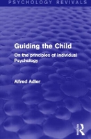 Book Cover for Guiding the Child by Alfred Adler