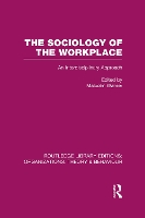 Book Cover for The Sociology of the Workplace (RLE: Organizations) by Malcolm (University of Cambridge, UK) Warner