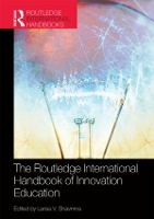 Book Cover for The Routledge International Handbook of Innovation Education by Larisa V. (University du Quebec en Outaouais, Canada) Shavinina