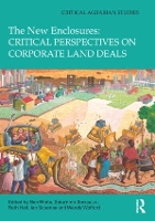 Book Cover for The New Enclosures: Critical Perspectives on Corporate Land Deals by Ben White