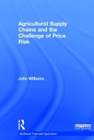 Book Cover for Agricultural Supply Chains and the Challenge of Price Risk by John Williams