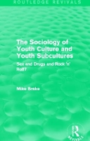 Book Cover for The Sociology of Youth Culture and Youth Subcultures (Routledge Revivals) by Michael Brake