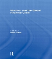 Book Cover for Marxism and the Global Financial Crisis by Hillel (University of Glasgow, UK) Ticktin