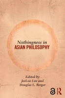 Book Cover for Nothingness in Asian Philosophy by Jeeloo Liu