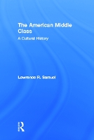 Book Cover for The American Middle Class by Lawrence Samuel