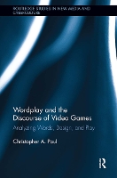 Book Cover for Wordplay and the Discourse of Video Games by Christopher A Seattle University Paul