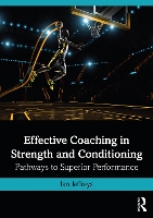 Book Cover for Effective Coaching in Strength and Conditioning by Ian (University of South Wales, UK) Jeffreys