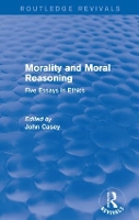 Book Cover for Morality and Moral Reasoning (Routledge Revivals) by John Casey