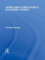 Book Cover for Japan and a New World Economic Order by Kyoshi Kojima