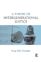 Book Cover for A Theory of Intergenerational Justice by Joerg Chet Tremmel