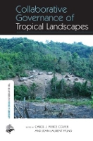 Book Cover for Collaborative Governance of Tropical Landscapes by Carol J Pierce Colfer