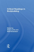 Book Cover for Critical Readings in Bodybuilding by Adam Locks