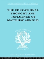 Book Cover for The Educational Thought and Influence of Matthew Arnold by WF Connell