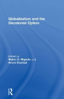 Book Cover for Globalization and the Decolonial Option by Walter D. Mignolo