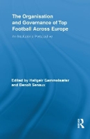 Book Cover for The Organisation and Governance of Top Football Across Europe by Hallgeir Gammelsæter