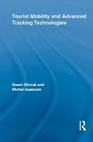 Book Cover for Tourist Mobility and Advanced Tracking Technologies by Noam The Hebrew University of Jerusalem, Israel Shoval, Michal Isaacson