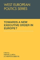 Book Cover for Towards A New Executive Order In Europe? by Deirdre Utrecht School of Governance, the Netherlands Curtin