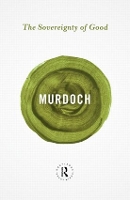 Book Cover for The Sovereignty of Good by Iris Murdoch