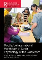 Book Cover for Routledge International Handbook of Social Psychology of the Classroom by Christine M. (Associate Professor and Head of School Learning, Development and Professional Practice at the Unive Rubie-Davies