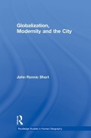 Book Cover for Globalization, Modernity and the City by John Rennie Short