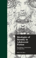 Book Cover for Ideologies of Identity in Adolescent Fiction by Robyn McCallum