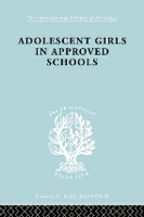 Book Cover for Adolescent Girls in Approved Schools by Helen J Richardson