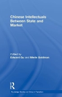 Book Cover for Chinese Intellectuals Between State and Market by Merle Goldman