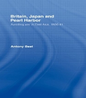Book Cover for Britain, Japan and Pearl Harbour by Antony Best