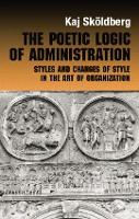 Book Cover for The Poetic Logic of Administration by Kaj Skoldberg