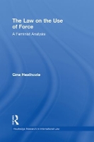 Book Cover for The Law on the Use of Force by Gina Heathcote