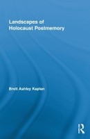 Book Cover for Landscapes of Holocaust Postmemory by Brett Ashley Kaplan