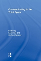 Book Cover for Communicating in the Third Space by Karin Ikas